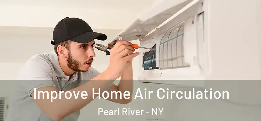  Improve Home Air Circulation Pearl River - NY