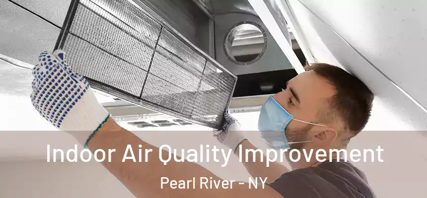  Indoor Air Quality Improvement Pearl River - NY