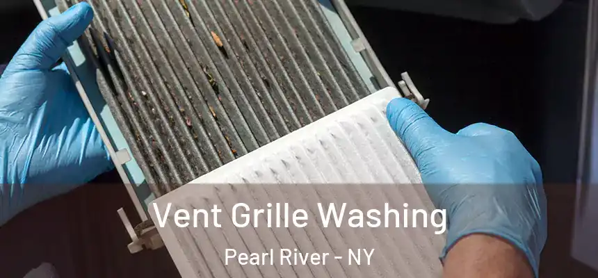  Vent Grille Washing Pearl River - NY
